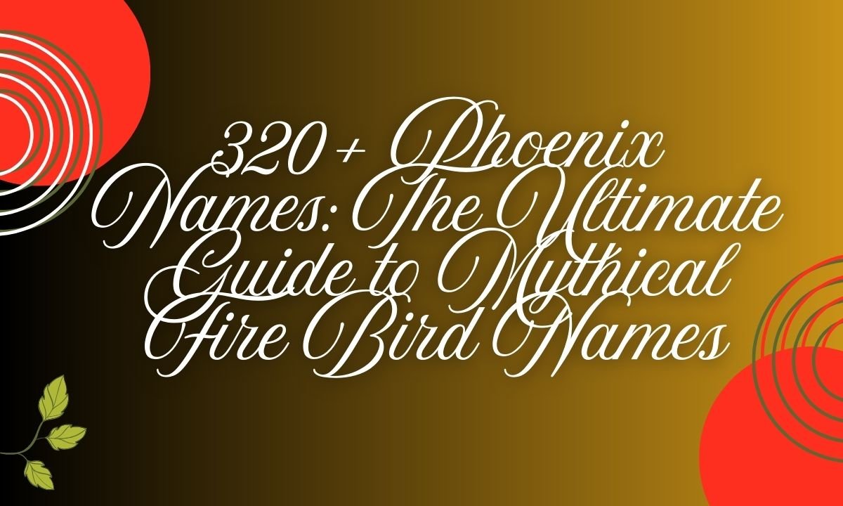 320+ Phoenix Names The Ultimate Guide to Mythical Fire Bird Names