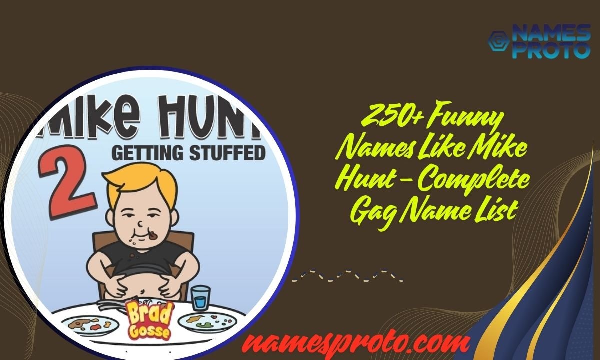 250+ Funny Names Like Mike Hunt – Complete Gag Name List