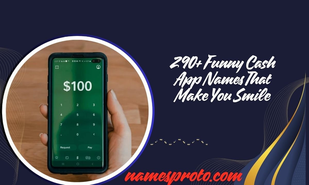290+ Funny Cash App Names That Make You Smile