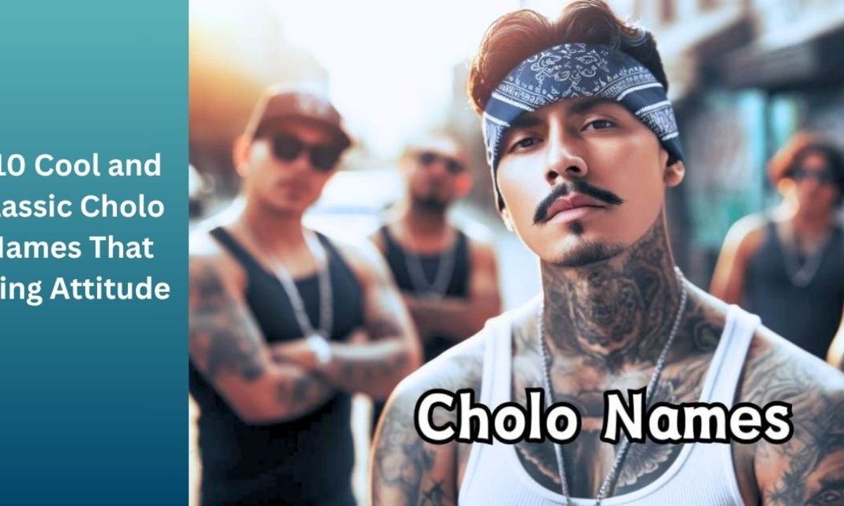 310+ Cool and Classic Cholo Names That Bring Attitude