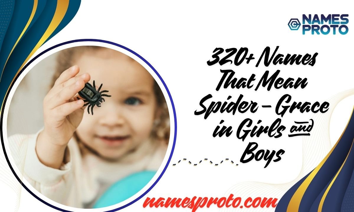 320+ Names That Mean Spider – Grace in Girls and Boys