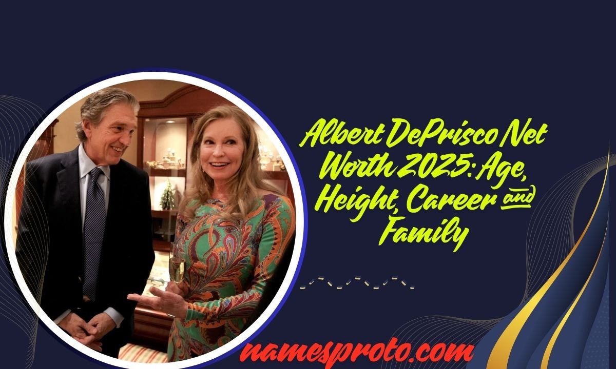 Albert DePrisco Net Worth 2025 Age, Height, Career and Family