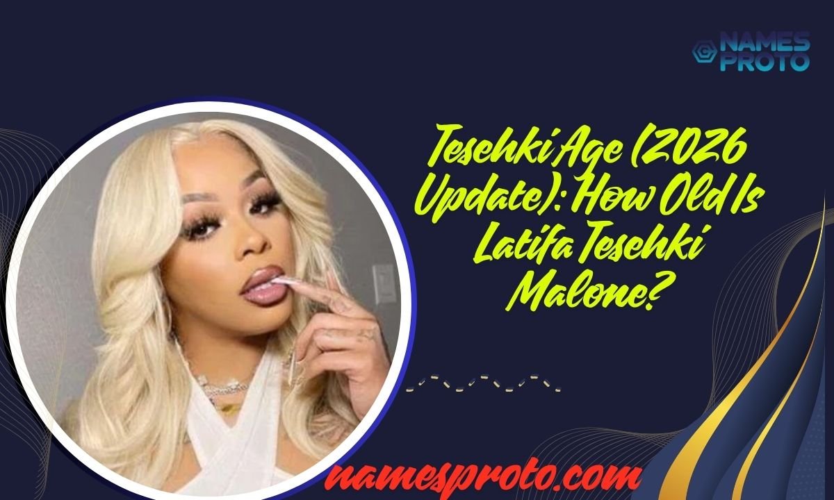 Tesehki Age (2026 Update) How Old Is Latifa Tesehki Malone