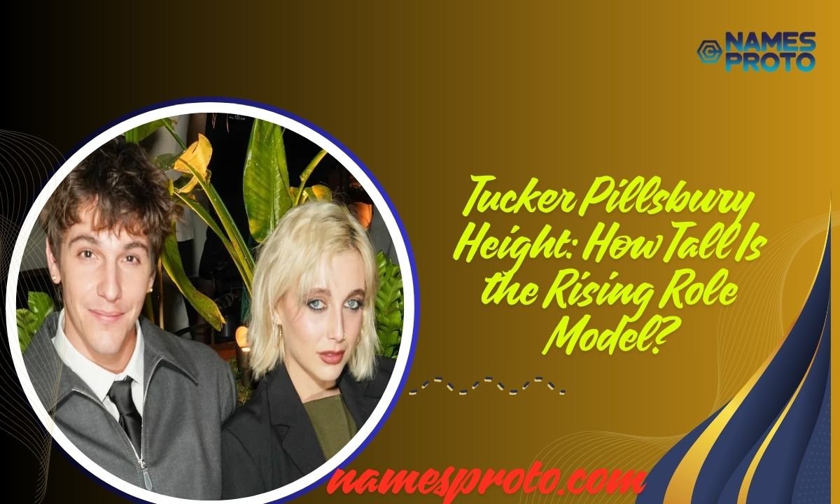 Tucker Pillsbury Height How Tall Is the Rising Role Model