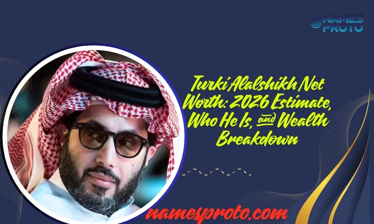 Turki Alalshikh Net Worth 2026 Estimate, Who He Is, and Wealth Breakdown